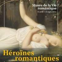 Expo "Héroines romantiques" au Musée de la Vie Romantique - Mercredi 20 avril 2022 de 10h15 à 12h00