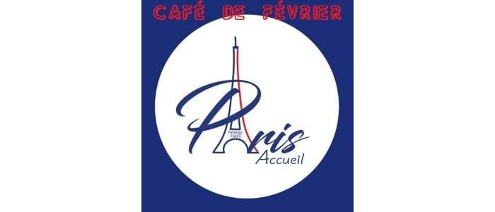 Café de Février : 1er café de PARIS ACCUEIL !