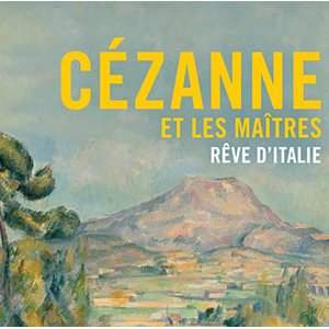 Cézanne et les Maîtres, rêve d'Italie